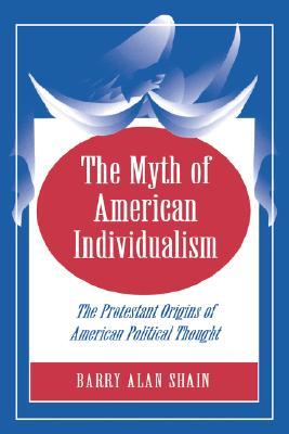 The Myth of American Individualism (Paperback)