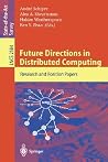 Future Directions in Distributed Computing: Research and Position Papers (Lecture Notes in Computer Science, 2584) Future Directions in Distributed Computing: Research and Position Papers (Lecture Notes in Computer Science, 2584)