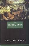 The Light of Eden: A Christian Worldview The Light of Eden: A Christian Worldview
