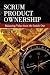 SCRUM Product Ownership -- Balancing Value From the Inside Out