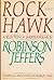 Rock and Hawk: A Selection of Shorter Poems by Robinson Jeffers