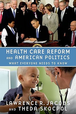 Health Care Reform and American Politics: What Everyone Needs to Know (Paperback)