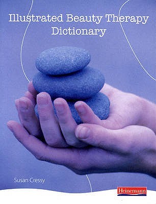 Illustrated Beauty Therapy Dictionary (Hair & Beauty Illustrated Dictionaries)