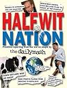 Halfwit Nation Halfwit Nation