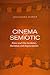 Cinema and Semiotic: Peirce and Film Aesthetics, Narration, and Representation (Toronto Studies in Semiotics and Communication)