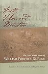 Faith, Valor, And Devotion: The Civil War Letters Of William Porcher DuBose