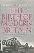 The Birth of Modern Britain...