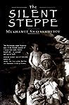 The Silent Steppe: The Story of a Kazakh Nomad Under Stalin