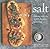 Salt: Cooking with the world's most popular seasoning