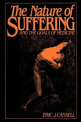The Nature of Suffering and the Goals of Medicine (Paperback)