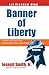 Banner of Liberty: Powers and Policy of the Government of the United States