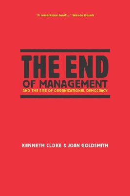 The End of Management and the Rise of Organizational Democracy (Paperback)