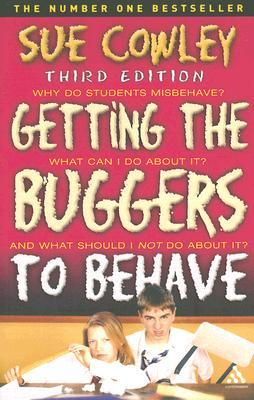 Getting the Buggers to Behave by Sue Cowley