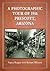 A Photographic Tour Of 1916 Prescott, Arizona