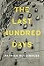 The Last Hundred Days: A Novel