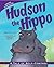 Hudson the Hippo: A Tale of...