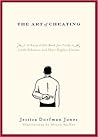 The Art of Cheating: A Nasty Little Book for Tricky Little Schemers and Their Hapless Victims