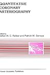 Quantitative Coronary Arteriography (Developments in Cardiovascular Medicine, 117)