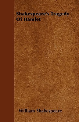 Shakespeare's Tragedy Of Hamlet - A Study For Classes In English Literature (Paperback)