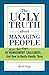 The Ugly Truth about Managing People by Ruth    King
