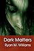 Dark Matters