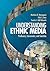 Understanding Ethnic Media: Producers, Consumers, and Societies