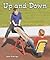 Up and Down (All About Opposites: Guided Reading Level: A)