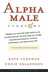 Alpha Male Syndrome Alpha Male Syndrome