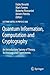 Quantum Information, Computation and Cryptography: An Introductory Survey of Theory, Technology and Experiments (Lecture Notes in Physics, 808)