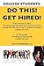 College Students Do This!  Get Hired!