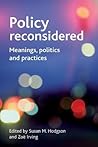 Policy reconsidered: Meanings, politics and practices