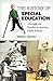 The History of Special Education: A Struggle for Equality in American Public Schools (Growing Up: History of Children and Youth)