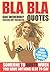BLA BLA: 600 USELESS QUOTES