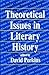 Theoretical Issues in Literary History (Harvard English Studies)