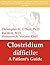 Clostridium difficile: A Patient's Guide