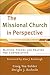 The Missional Church in Perspective: Mapping Trends and Shaping the Conversation (The Missional Network)
