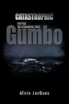 Catastrophic Gumbo (International Series, 2)
