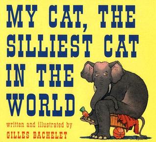 My Cat, the Silliest Cat in the World (Hardcover)