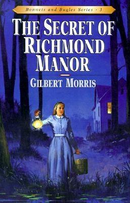 The Secret of Richmond Manor (Bonnets and Bugles, #3)