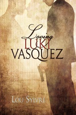 Loving Luki Vásquez (Vásquez & James, #1)