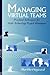 Managing Virtual Teams: Practical Techn (Artech House Professional Development Library)