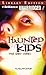 Haunted Kids: True Ghost St...