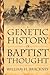 A Genetic History Of Baptist Thought by William H. Brackney