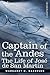 Captain of the Andes: The Life of Jose De San Martin, Liberator of Argentina, Chile and Peru