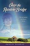 Over the Rainbow Bridge: My Son's Journey to Heaven and Back