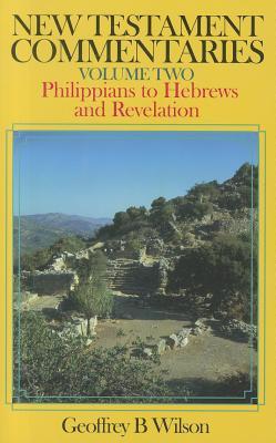 New Testament Commentaries Volume 2: Philippians to Hebrews and Revelation (Paperback)