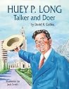 Huey P. Long: Talker and Doer Huey P. Long: Talker and Doer