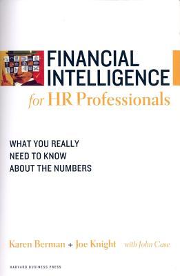 Financial Intelligence for HR Professionals: What You Really Need to Know About the Numbers (Paperback)