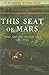 This Seat of Mars: War and the British Isles, 1485-1746