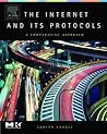 The Internet and Its Protocols: A Comparative Approach (The Morgan Kaufmann Series in Networking)